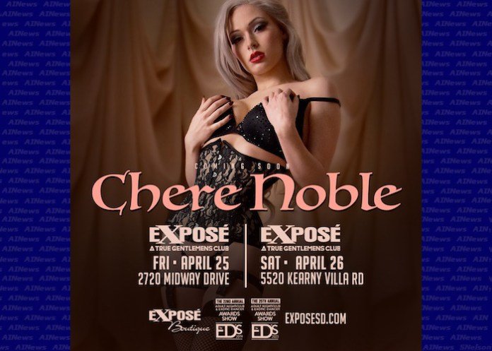 CHERE NOBLE FEATURING AT BOTH EXPOSÉ GENTLEMEN’S CLUBS SAN DIEGO
