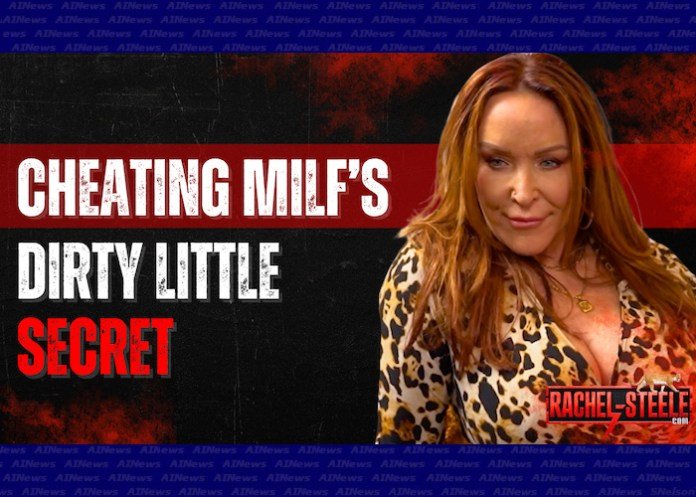 Rachel Steele’s Red MILF Productions Unveils Cheating MILF’s Dirty Little Secret