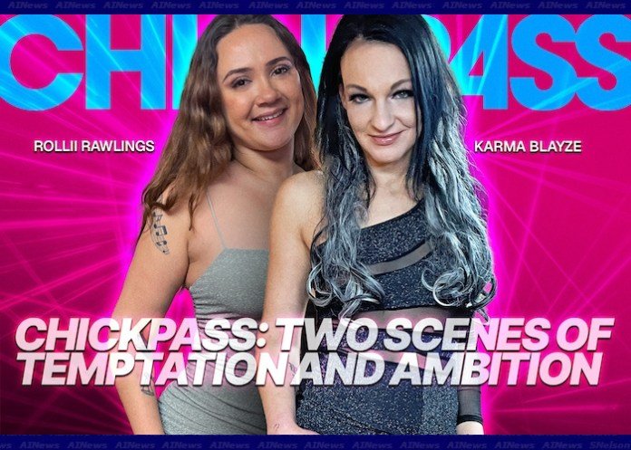 ChickPass Amateurs Delivers Two Scenes of Temptation and Ambition