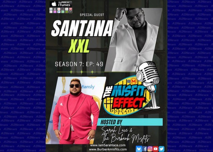 Season 7 Finale of The Misfit effect Podcast features Santana XXL