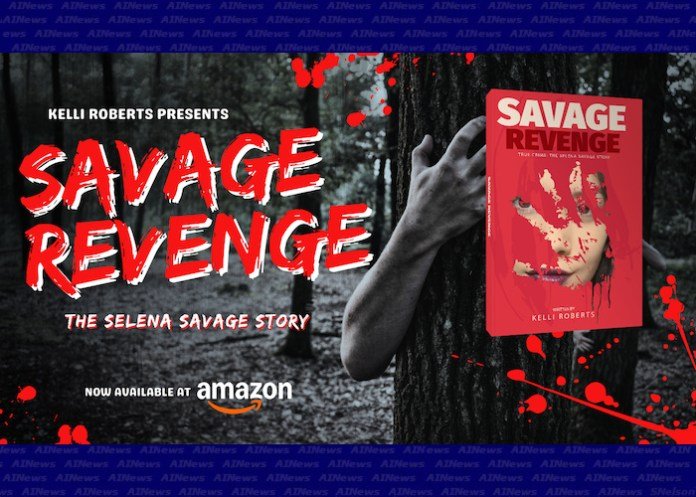 Kelli Roberts Releases New Book “Savage Revenge: The Selena Savage Story”